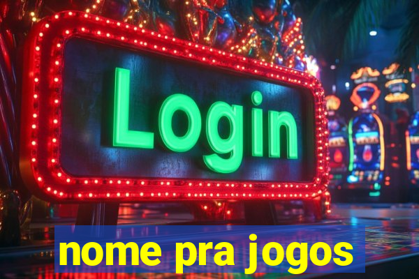 nome pra jogos